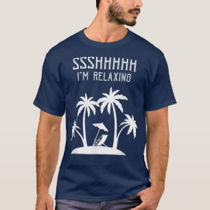 SSSHHHHH Im Relaing Funny Quote T-Shirt