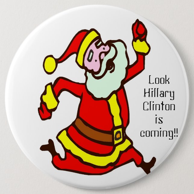 sssssssssssssssssssssssssssssss, Look Hillary C... 6 Cm Round Badge (Front)