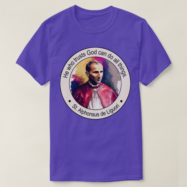 St Alphonsus de Liguori Religious Quotes Gift Insp T-Shirt (Design Front)