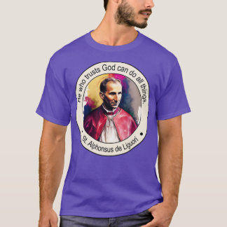 St Alphonsus de Liguori Religious Quotes Gift Insp T-Shirt