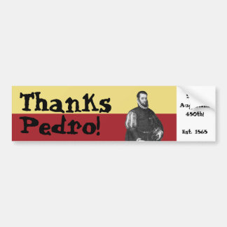 St. Augustine, Florida - 450th - Thanks, Pedro! Bumper Sticker