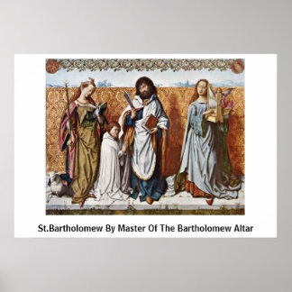 St.Bartholomew By Master Of The Bartholomew Altar Poster