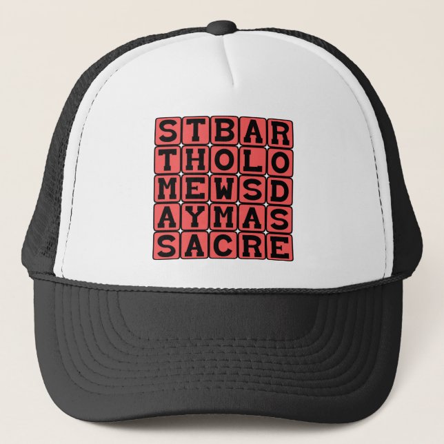 St. Bartholomew's Day Massacre Trucker Hat (Front)