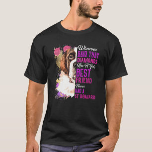 St Bernard Are A Girls Best Friend Dog Mama Mom Co T-Shirt