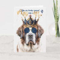 St Bernard Dog King for a Day Funny Birthday