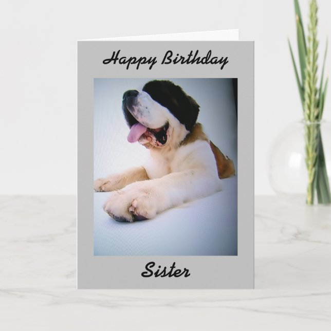 ST. BERNARD GREETING TO MY "SISTER" BIRTHDAY CARD (Front)