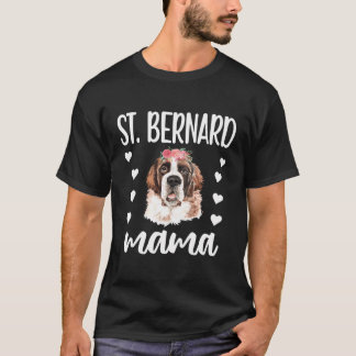 St Bernard Mama Saint Bernard Dog Owner St Bernard T-Shirt