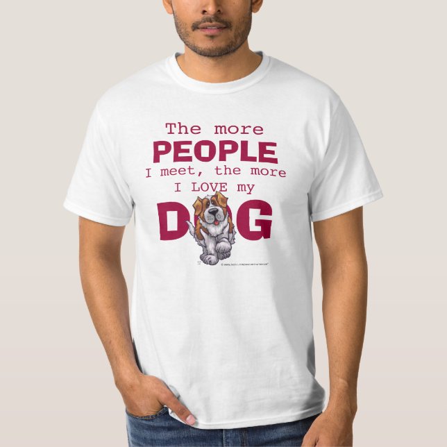 St. Bernard The more People, Love Dog T-Shirt (Front)