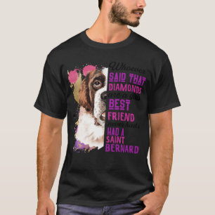 St bernards Are A Girls Best Friend Dog St Bernar T-Shirt