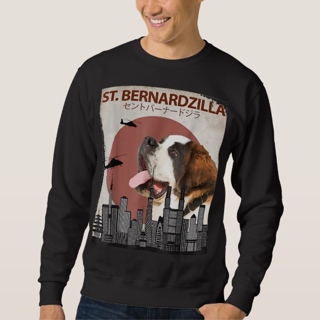 St. Bernardzilla Funny Saint Bernard Dog Lovers Su Sweatshirt (Front)