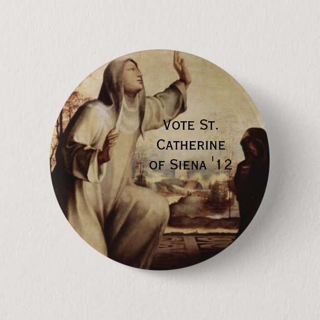 St. Catherine of Siena for Prez '12 6 Cm Round Badge (Front)