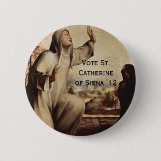 St. Catherine of Siena for Prez '12 6 Cm Round Badge