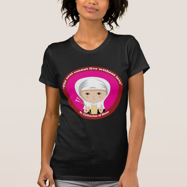 St. Catherine of Siena T-Shirt (Front)