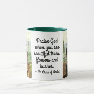 St Clare of Assisi Watering Flowers (M 065; Quote) Mug