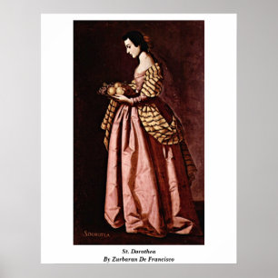 St. Dorothea By Zurbaran De Francisco Poster