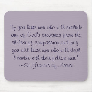 St. Francis Animal Compassion Quote Mouse Mat
