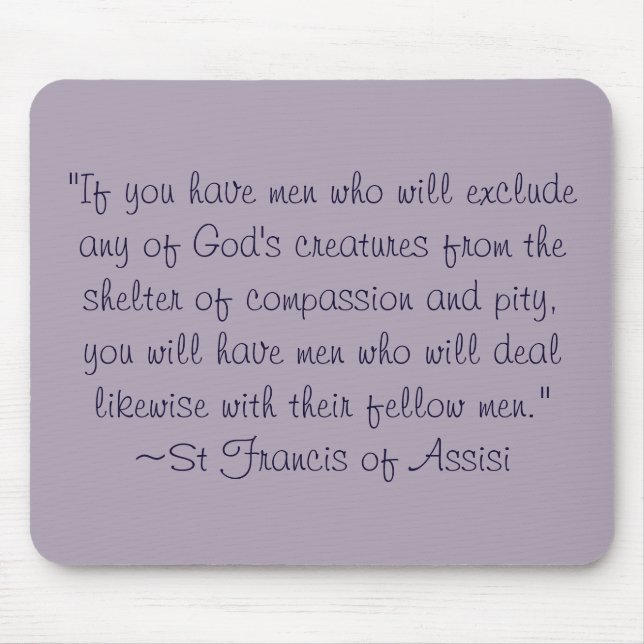 St. Francis Animal Compassion Quote Mouse Mat (Front)