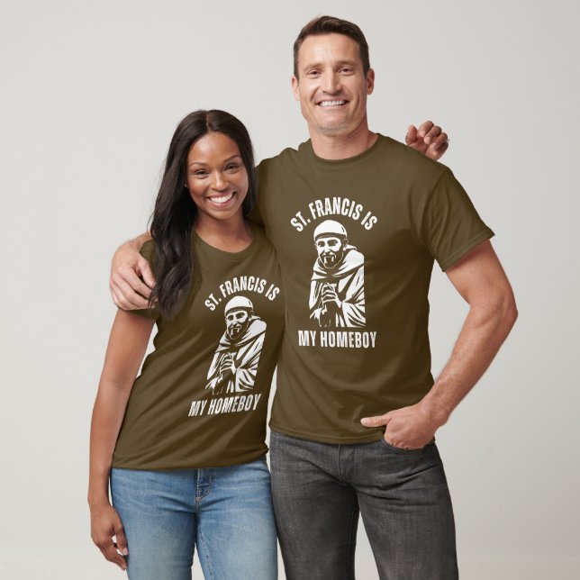 St Francis is my Homeboy T-Shirt (Unisex)