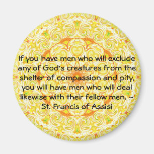 St. Francis of Assisi animal rights quote Magnet
