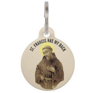 St. Francis of Assisi has my back Pet Tag