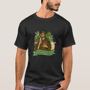 St Francis Of Assisi Patron Saint Of Animals Catho T-Shirt
