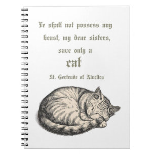 St. Gertrude of Nivelles Cat Quote Spiral Notebook