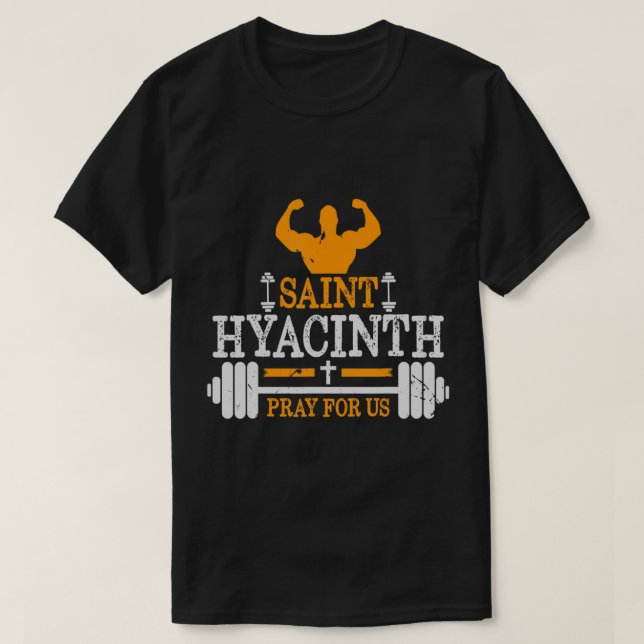 St Hyacinth of Poland Patron Saint of Weightliftin T-Shirt (Design Front)