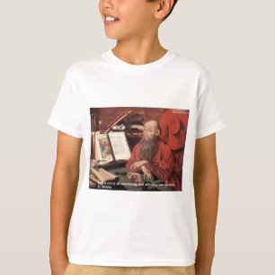 St Jerome Quote Love Not Purchased Gifts & Cards T-Shirt