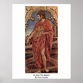 St. John The Baptist By Tura Cosimo Poster