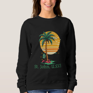 St. John usvi US Virgin Island Souvenir Vacation R Sweatshirt