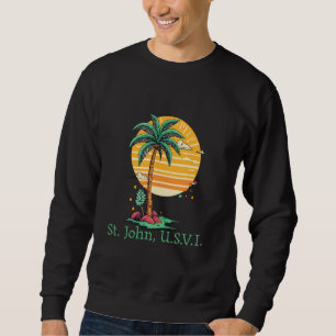 St. John usvi US Virgin Island Souvenir Vacation R Sweatshirt