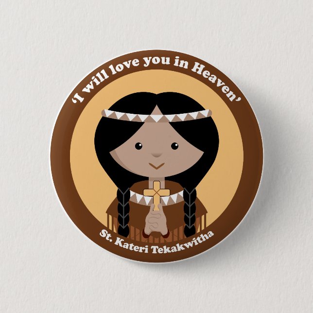 St. Kateri Tekakwitha 6 Cm Round Badge (Front)