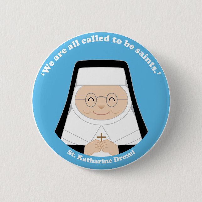 St. Katharine Drexel 6 Cm Round Badge (Front)