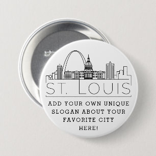 St. Louis City Skyline   Custom Slogan  7.5 Cm Round Badge