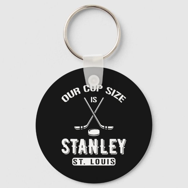 St Louis Ice Hockey Our Cup Size Is Stanley Souven Key Ring (Front)
