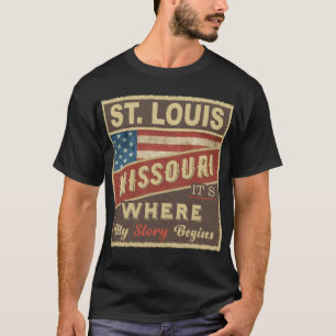 ST. LOUIS, MO It's where my Story begins T-Shirt