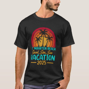 St. Maarten Beach Sand Sea Sun Vacation 2025 T-Shirt