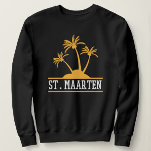St. Maarten The friendly Island Sint Martin Sweatshirt