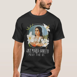 St Maria Goretti Lily Saints Catholic Gifts For Gi T-Shirt