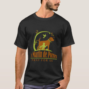 St Martin De Porres Catholic Dog Cat Pet Animal Lo T-Shirt