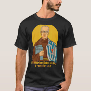 St Maximilian Kolbe Catholic Saint Poland T-Shirt