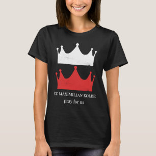 St Maximilian Kolbe Vision Two Crowns Red White Pu T-Shirt