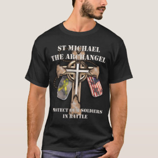 St Michael The Archangel - Protect Our Soldiers T-Shirt