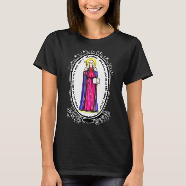 St Monica Prayer Unfaithfulness Victims Wives Cath T-Shirt (Front)