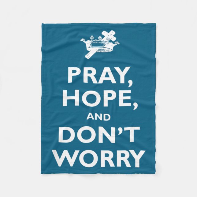 St Padre O Pray Hope And Dont Worry Catholic S  Fleece Blanket (Front)