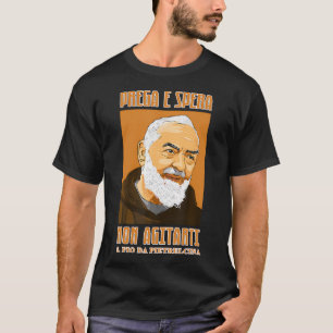 St Padre Pio Pray Hope And Don't Worry Italian Ver T-Shirt