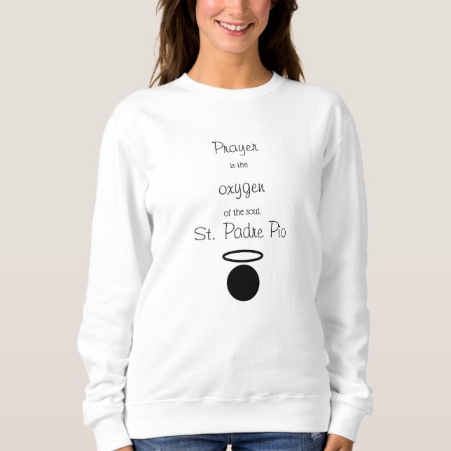 St. Padre Pio Quote Women's Sweatshirt (Front)