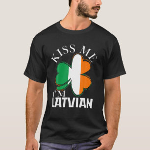St Patrick Day Funny Kiss Me I'm Latvian Clover Gi T-Shirt