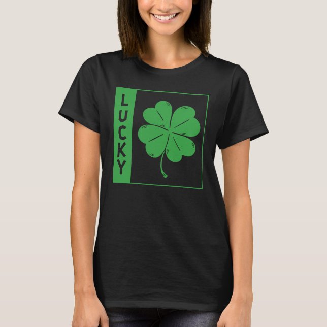 St Patrick Day Lucky Green C Leaf Saint Patricks D T-Shirt (Front)