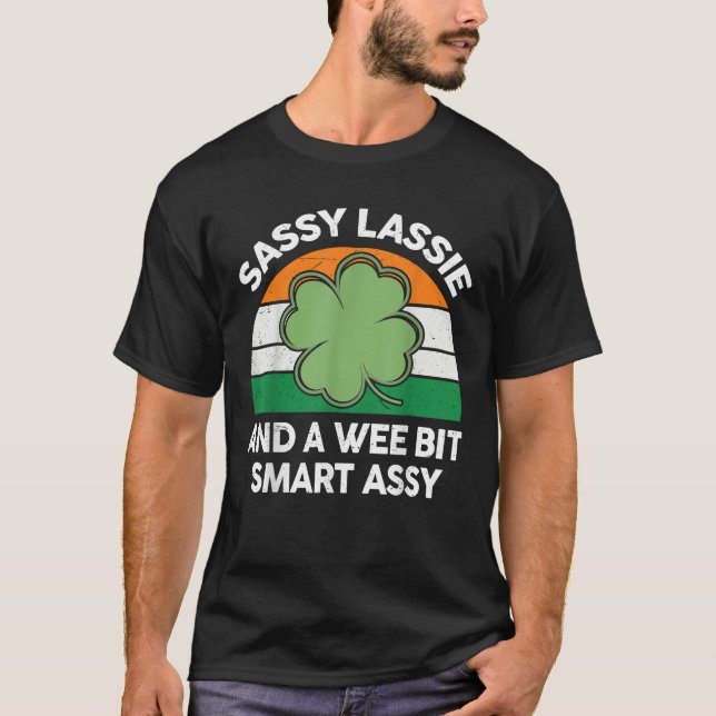 St Patrick Day Sassy Lassie Funny Shamrock Irish G T-Shirt (Front)